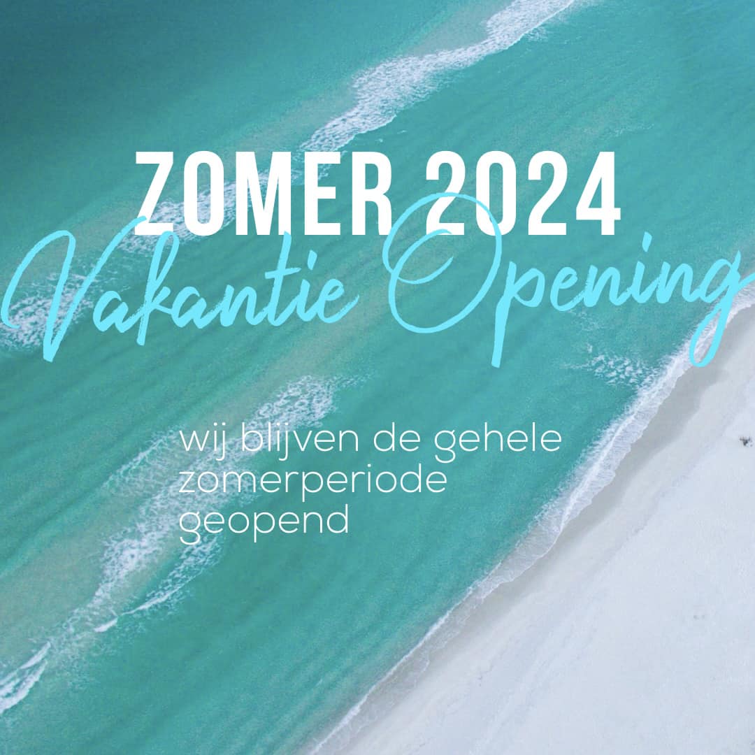 gedurende de zomervakantie 2024 blijven we gewoon geopend