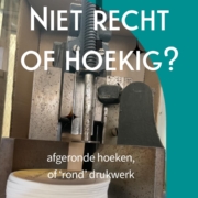 drukwerk en printwerk niet alleen recht en hoekig ook rond of met ronde hoeken