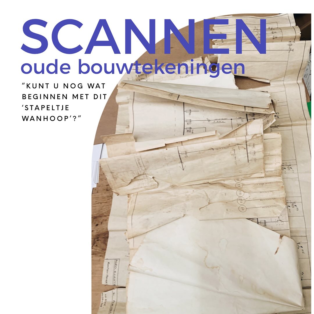 scannen oude, nieuwe en archief bouwtekeningen